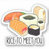 "Rijst om je te ontmoeten" Grappige Japanse Sushi Sticker (Voorkant)