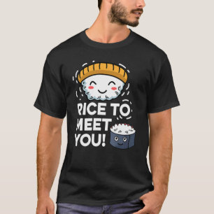 Rijst om je vriendschappelijke persoon te ontmoete t-shirt