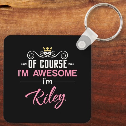 Riley natuurlijk ben ik Geweldige naam Sleutelhanger (Achterkant)