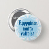 Rimpelig maar opgewekt 1 ronde button 5,7 cm (Voorkant /achterkant)
