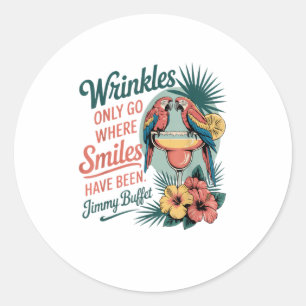 Rimpels gaan alleen waar glimlachen zijn geweest _ ronde sticker