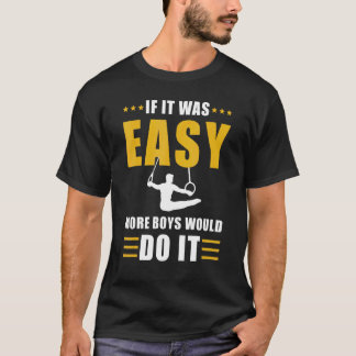 Ring gymanastc als het gemakkelijk was meer jongen t-shirt