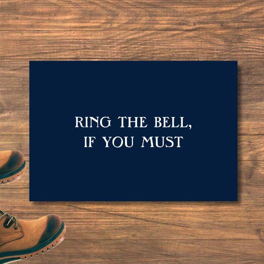 "RING THE BELL, ALS JE MOET", grappige introvert m Deurmat