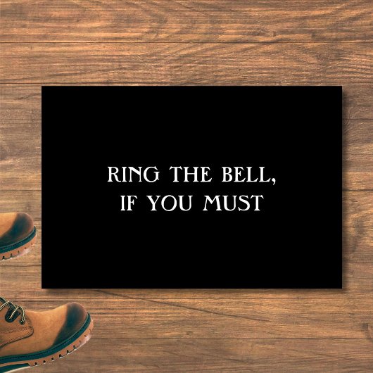 "RING THE BELL, ALS JE MOET", grappige introvert m Deurmat