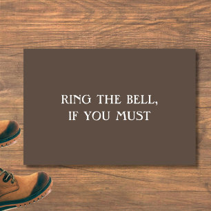 "RING THE BELL, ALS JE MOET", grappige introvert m Deurmat