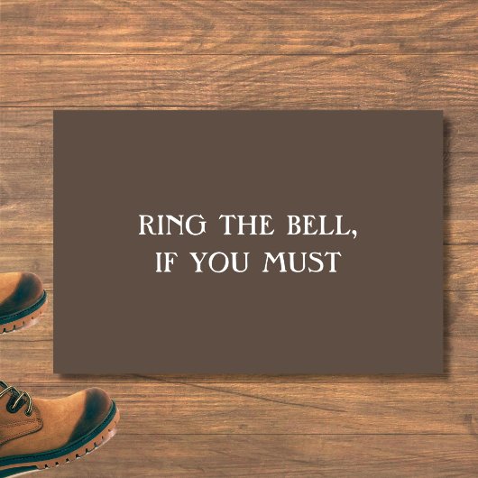 "RING THE BELL, ALS JE MOET", grappige introvert m Deurmat
