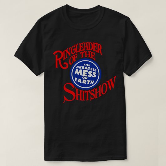 Ringleader van de Shitshow T-shirt (Design voorkant)