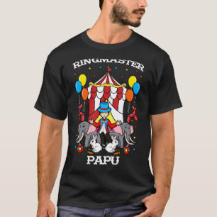 Ringmaster Papu Circus Event Staff Ringleader Fath T-shirt