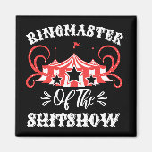 Ringmeester van de Shitshow, Circus Lovers Gifts Magneet (Voorkant)