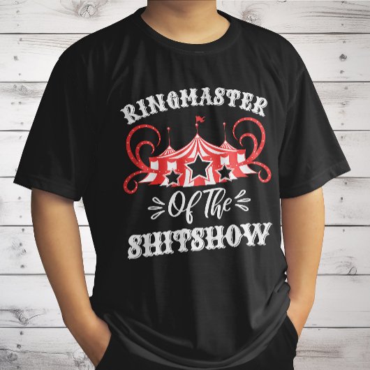 Ringmeester van de Shitshow, Circus Lovers Gifts T-shirt