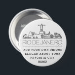 Rio De Janeiro City Skyline | Aangepaste slogan-Bu Ronde Button 7,6 Cm<br><div class="desc">Een aanpasbare knop die de prachtige stad Rio de Janeiro in Brazilië vertegenwoordigt. Deze knoop kenmerkt een gestileerde decoillustratie van de unieke skyline van de stad samen met zijn naam onderaan. Onder de stadsnaam bevindt zich een plek voor je unieke slogan of verklaring over je favoriete stad.</div>