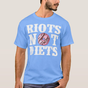 Riots Diet feminisme Protest Donut Funny Femin T-shirt