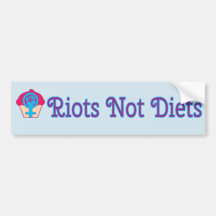 Riots, geen dieet, feminist bumpersticker