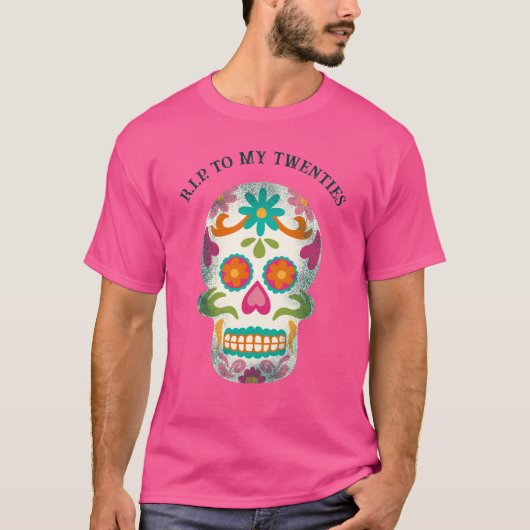 RIP mijn 20s Custom Message Sugar Skull T-shirt (Voorkant)