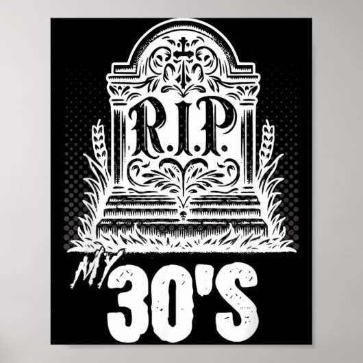 RIP Mijn 30s Grappige Grafsteen Citaat Dertigers V Poster (Voorkant)