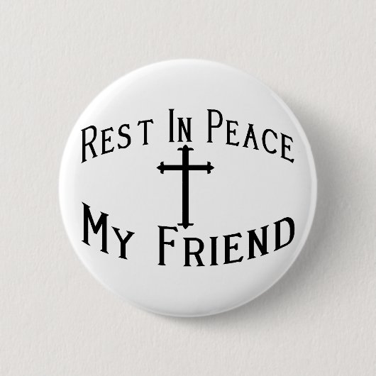 RIP Mijn vriend Ronde Button 5,7 Cm (Voorkant)