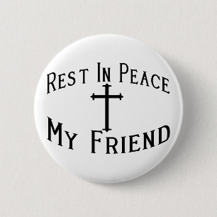 RIP Mijn vriend Ronde Button 5,7 Cm