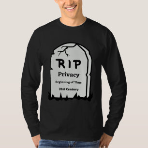 RiP Privacy Begin van de Tijd 21e-eeuwse humor  T-shirt