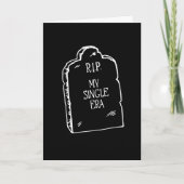 RIP Single Era | Funny Dark Humor Engagement Card Kaart (Voorkant)
