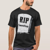 RIP Twenties, dood van RIP 20s aan mijn tienerjare T-shirt (Voorkant)