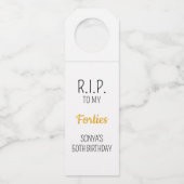 RIP voor mijn 40e 50e 60e 70e 80 verjaardagsfeestj Flessenhanger (Voorkant)