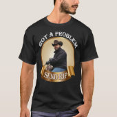 Rip Wheeler Got A Problem Send Rip Wheeler Coo T-shirt (Voorkant)
