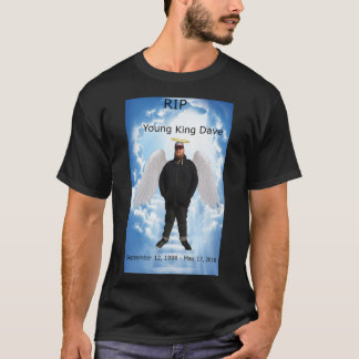 RIP YOUNG KING DAVE T-SHIRT