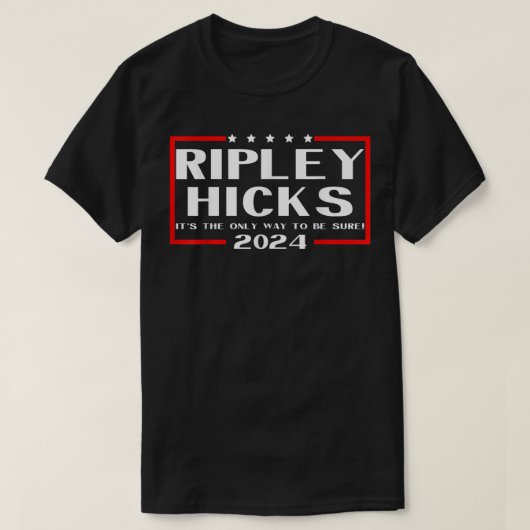 Ripley Hicks 2024 - Het is de enige manier om zeke T-shirt (Design voorkant)