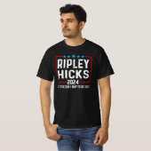 Ripley Hicks 2024 Het is de enige manier om zeker  T-shirt (Voorkant volledig)