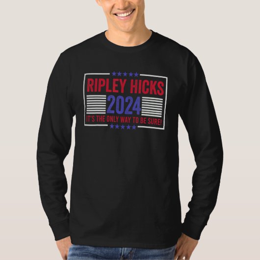 Ripley Hicks It's The Only Way To Be Sure 2024 T-shirt (Voorkant)