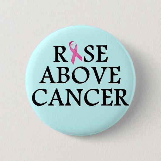 Rise Above Cancer Ronde Button 5,7 Cm (Voorkant)