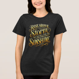 Rise Above en Shine Tri-Blend Shirt