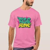 Rise Above Graffiti T-shirt (Voorkant)