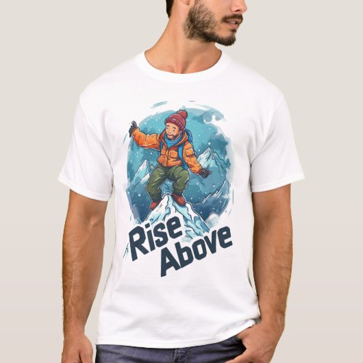 Rise Above Mountain Climber Design – Overwin Je T-shirt (Voorkant)