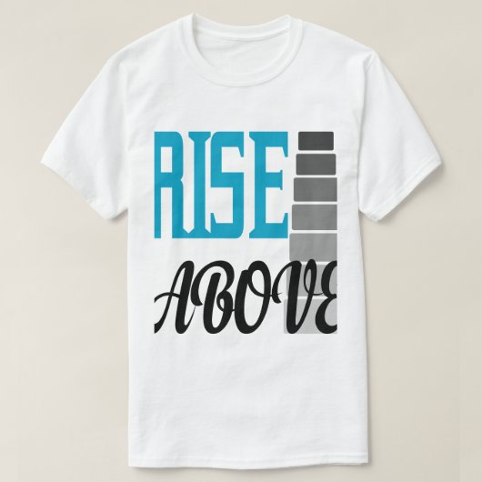 RISE ABOVE  T-SHIRT (Design voorkant)