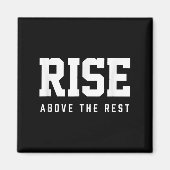 Rise Above The Rest  Magneet (Voorkant)