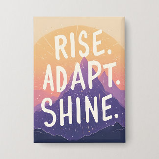 Rise Adapt Shine - Inspirerend Sunrise Button