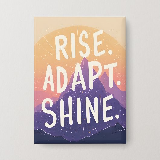 Rise Adapt Shine - Inspirerend Sunrise Button (Voorkant)