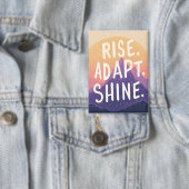 Rise Adapt Shine - Inspirerend Sunrise Button (Insitu)