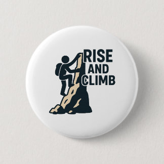 Rise and Climb - Motivatie klimmen Ronde Button 5,7 Cm