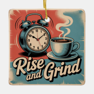 Rise And Grind Keramisch Ornament