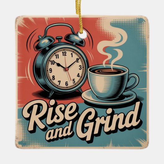 Rise And Grind Keramisch Ornament (Voorkant)