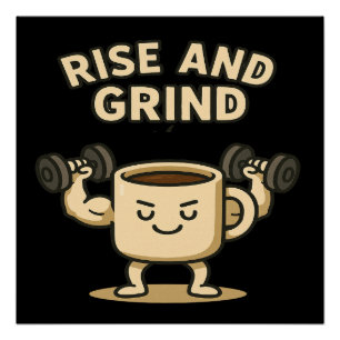 Rise and Grind koffiemok- Grappige fitness motivat Perfect Poster