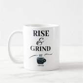 Rise and Grind/ Premium Design/Coffee Mok (Links)