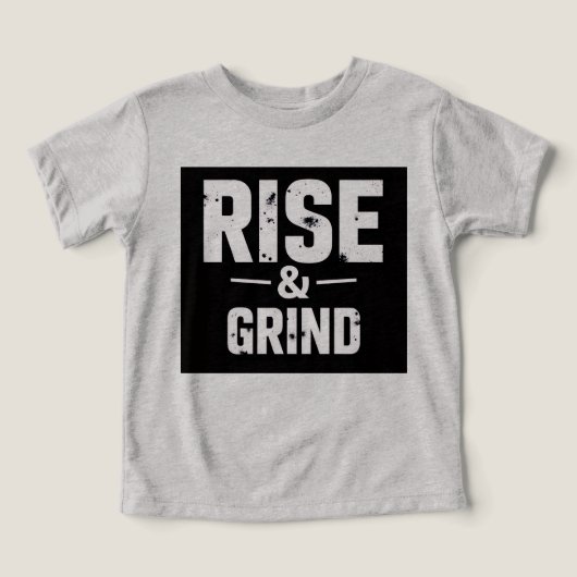 Rise and Grind shirt (Design voorkant)