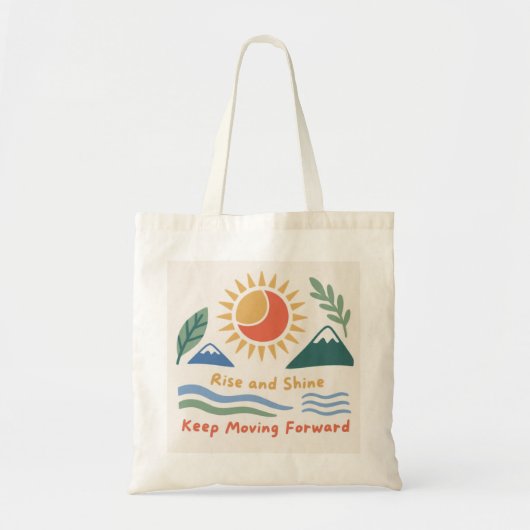 Rise and Shine: blijf doorgaan Tote Bag (Voorkant)