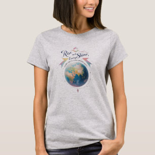 Rise and Shine Earth T-shirt