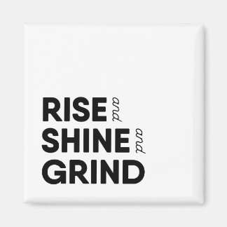 Rise and Shine en Grind Magnet