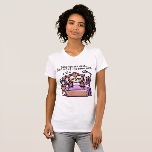Rise and Shine Grappig Quote T-shirt (Voorkant volledig)