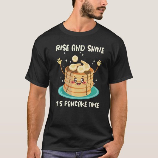 Rise And Shine Its Pancake Time Flapjack Maker Pan T-shirt (Voorkant)
